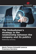 Maria Teresa Grimaldi Larocca, Francisco Serralvo - The Ombudsman's strategy in the relationship between the company and its publics