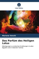 Mariane Venchi - Das Parfüm des Heiligen Lotus