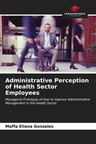 Maffa Eliana Gonzales - Administrative Perception of Health Sector Employees