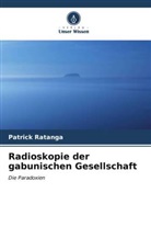 Patrick Ratanga - Radioskopie der gabunischen Gesellschaft