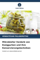 VENKATESAN PALANIMUTHU - Mikrobieller Verderb von Essiggurken und ihre Konservierungstechniken