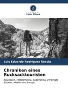 Luis Eduardo Rodriguez Rescia - Chroniken eines Rucksacktouristen