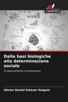 Héctor Daniel Salazar Holguín - Dalle basi biologiche alla determinazione sociale