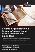 Rosângela A. de Lima, Gleyciane M. da Silva, Marcela N. Ribeiro - Il clima organizzativo e la sua influenza sulla salute mentale dei dipendenti