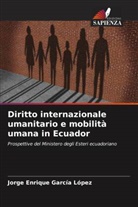 Jorge Enrique García López - Diritto internazionale umanitario e mobilità umana in Ecuador