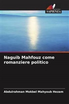 Abdulrahman Mokbel Mahyoub Hezam - Naguib Mahfouz come romanziere politico