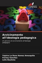 Lelis Bautista, Yajaira La Rosa Homez Amezquita, Ferney Sanchez - Avvicinamento all'ideologia pedagogica