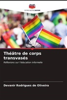 Devanir Rodrigues de Oliveira - Théâtre de corps transvasés