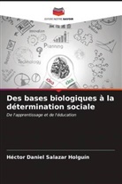 Héctor Daniel Salazar Holguín - Des bases biologiques à la détermination sociale