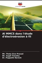 Dr. Poppathi Naresh, Poppathi Naresh, Mr. Thota Siva Prasad, Thota Siva Prasad, Mr. Sagili Timothy, Sagili Timothy - Al MMCS dans l'étude d'électroérosion à fil