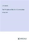 J. P. Mahaffy - The Principles of the Art of Conversation