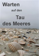 Oscar Grewal - Warten auf den Tau des Meeres