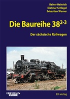 Rainer Heinrich, Dietmar Schlegel, Sebasti Werner, Sebastian Werner - Die Baureihe 38.2-3