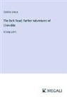 Gaston Leroux - The Dark Road; Further Adventures of Chéri-Bibi