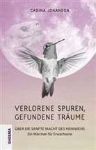 Carina Johanson, Marion Wotruba - Verlorene Spuren - gefundene Träume