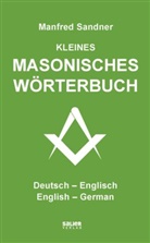 Manfred Sandner - Kleines masonisches Wörterbuch Deutsch-Englisch/English-German