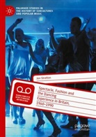Jon Stratton - Spectacle, Fashion and the Dancing Experience in Britain, 1960-1990
