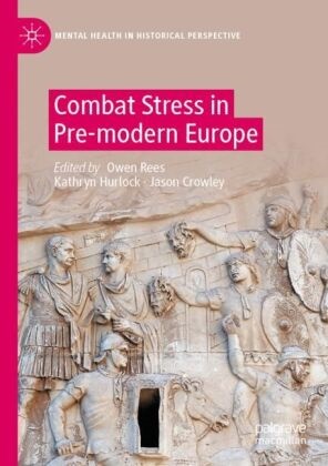 Jason Crowley, Kathryn Hurlock, Owen Rees - Combat Stress in Pre-modern Europe