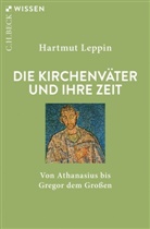 Hartmut Leppin - Die Kirchenväter und ihre Zeit