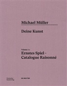 Hubertus von Amelunxen, Anne-Marie Bonnet, Susanne Pfleger, Hubertus von Amelunxen - Michael Müller. Ernstes Spiel. Catalogue Raisonné - Volume 7.1: Michael Müller. Ernstes Spiel. Catalogue Raisonné