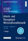 Corne Kalkschmid-Paape, Cornelia Kalkschmid-Paape, Luderer, Bernd Luderer, Uwe Würker - Arbeits- und Übungsbuch Wirtschaftsmathematik