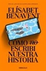 Elisabet Benavent, Elísabet Benavent - Como no escribi nuestra historia