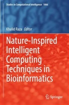 Khalid Raza - Nature-Inspired Intelligent Computing Techniques in Bioinformatics