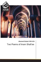 Ahamed Zubair K M A, Ahamed Zubair K M A Dr - Two Poems of Imam Shafi'ee