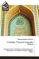 Ahamed Zubair K M A, Ahamed Zubair K M A Dr - Prophetic Tribute & Linguistic Grace