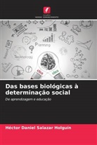 Héctor Daniel Salazar Holguín - Das bases biológicas à determinação social