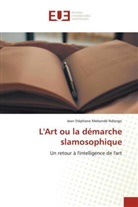 Jean Stéphane Mebondé Ndongo - L'Art ou la démarche slamosophique