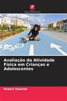 Robert Ojiambo - Avaliação da Atividade Física em Crianças e Adolescentes