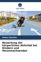 Robert Ojiambo - Bewertung der körperlichen Aktivität bei Kindern und Heranwachsenden