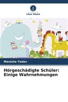 Manisha Yadav - Hörgeschädigte Schüler: Einige Wahrnehmungen