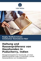 Sreekumar Damodaran Nair, Raghy Radhakrishnan - Haltung und Rassenpräferenz von Haushunden in Puducherry, Indien