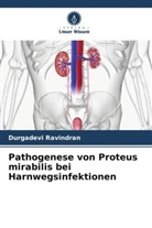 Durgadevi Ravindran - Pathogenese von Proteus mirabilis bei Harnwegsinfektionen