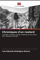 Luis Eduardo Rodriguez Rescia - Chroniques d'un routard