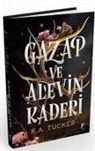 K. A. Tucker - Gazap ve Alevin Kaderi Ciltli