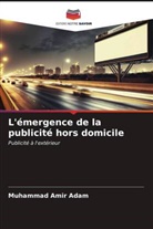 Muhammad Amir Adam - L'émergence de la publicité hors domicile