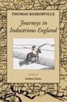 Thomas Baskerville, Anthea Jones - Journeys in Industrious England