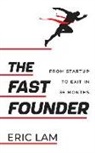 Eric Lam - The Fast Founder