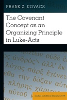 Frank Z Kovacs, Frank Z. Kovacs, Hemchand Gossai - The Covenant Concept as an Organizing Principle in Luke-Acts