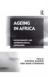 Koen Stroeken, Sinfree Makoni, Sinfree (Pennsylvania State Univ.) Makoni, Sinfree (The Pennsylvania State University Makoni - Ageing in Africa