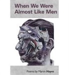 MARTIN HAYES - When We Were Almost Like Men