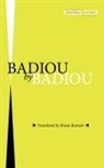 Alain Badiou - Badiou By Badiou
