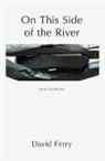 David Ferry - On This Side of the River: Selected Poems