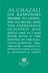Abu Hamid Al-Ghazali - Al Ghazali on Responses Proper to Listening to Music Experience of