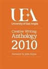 John Boyne, Andrew Cowan, UEA Students, Nathan Hamilton, Rachel Hore, UEA Students - UEA Creative Writing Anthology 2010