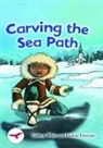 Kathryn White, Evelyne Duverne - Carving the Sea Path