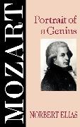 Norbert (Late of Universities of Leicester Elias,  Elias Norbert, Michael Schroter,  Schroter Michael - Mozart - Portrait of a Genius